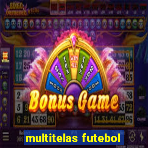 multitelas futebol